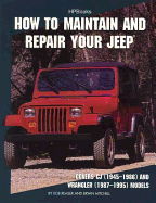 How to Maintain and Repair Your Jeephp1369: Covers Cj (1945-1986) and Wrangler (1987-1995) Models - Reaser, Rob, and Mitchell, Bryan