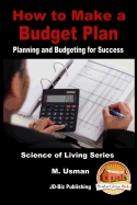 How to Make a Budget Plan - Planning and Budgeting for Success