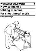 How to Make a Folding Machine for Sheet Metal Work