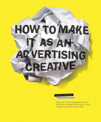 How to Make It as an Advertising Creative - Veksner, Simon