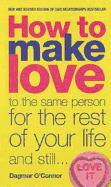 How to Make Love: To the Same Person for the Rest of You Life