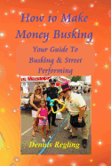 How to Make Money Busking: Your Guide to Busking & Street Performing