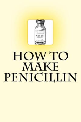 How to Make Penicillin - Ras, Dr Noah