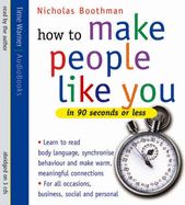 How to Make People Like You in 90 Seconds - Boothman, Nicholas