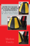How to Make Plastic Ribbon Lampshades: for Barsony, Kalmar and other retro lamp bases