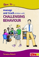 How to Manage and Teach Children with Challenging Behaviour