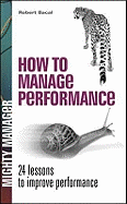 How to Manage Performance: 24 Lessons to Improve Performance (UK Edition)