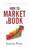 How to Market a Book: Third Edition