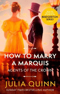 How To Marry A Marquis: by the bestselling author of Bridgerton