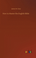 How to Master the English Bible