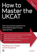 How to Master the UKCAT: Over 700 Practice Questions for the United Kingdom Clinical Aptitude Test