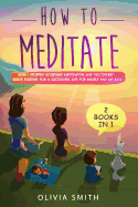 How to Meditate: 2 Books in 1: How I Stopped Doubting Meditation and Discovered Quick Routine for a Successful Life for Myself and My Kids