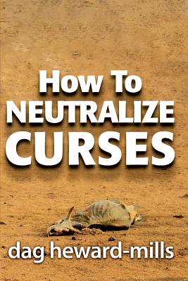 How to Neutralize Curses - Heward-Mills, Dag