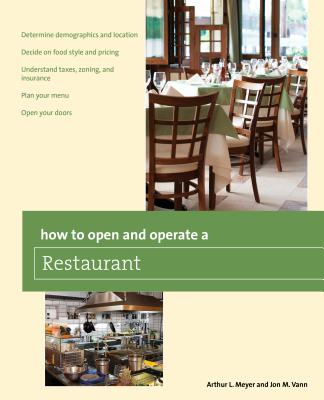 How to Open and Operate a Restaurant - Meyer, Arthur, and Van Vann, Mick