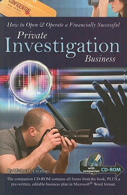 How to Open & Operate a Financially Successful Private Investigation Business - Cavallaro, Michael