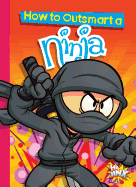 How to Outsmart a Ninja