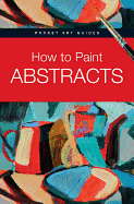 How to Paint Abstracts