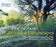 How to Paint Watercolor Landscapes: From Photograph to Sketch to Your Very Own Masterpiece in 6 Easy Steps - Harrison, Hazel, and Cornish, Joe (Photographer)