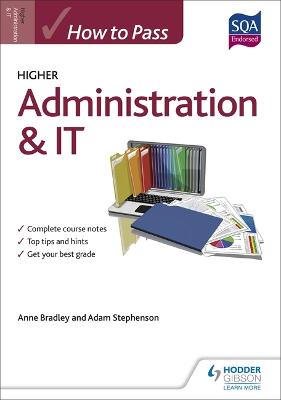 How to Pass Higher Administration and IT - Bradley, Anne, and Stephenson, Adam