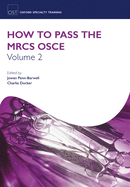 How to Pass the MRCS OSCE Volume 2