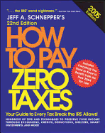 How to Pay Zero Taxes, 2005 - Schnepper, Jeff A