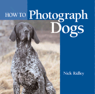 How to Photograph Dogs - Ridley, Nick