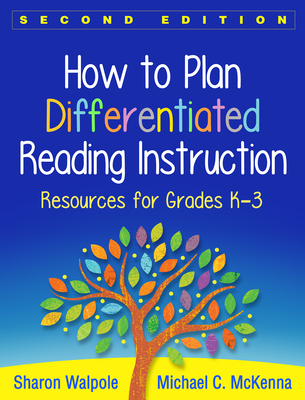 How to Plan Differentiated Reading Instruction: Resources for Grades K-3 - Walpole, Sharon, PhD, and McKenna, Michael C, PhD