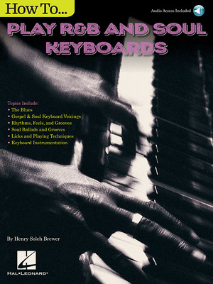 How to Play R&B Soul Keyboards - Brewer, Henry Soleh