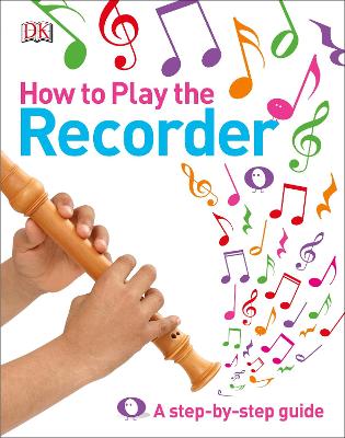 How to Play the Recorder - DK