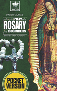 How to Pray the Rosary for Beginners: Step by Step Tutorial. (Pocket Version)