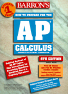 How to Prepare for the AP Calculus Advanced Placement Examination: Review of Calculus AB and Calculus BC
