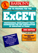 How to Prepare for the ExCET: Examination for the Certification of Educators in Texas