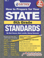 How to Prepare for Your State Standards, Volume 1: 8th Grade