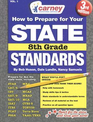 How to Prepare for Your State Standards, Volume 1: 8th Grade - Huson, Bob, and Lundin, Dale, and Samuels, Nancy