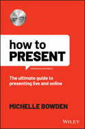 How to Present - The Ultimate Guide to Presenting Live and Online