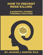 How to Prevent Mass Shooting: A Scientific Journey Towards a Solution