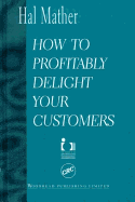 How to Profitably Delight Your Customers