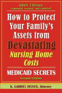 How to Protect Your Family's Assets from Devastating Nursing Home Costs: Medicaid Secrets 2nd Ed.