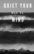 How To: Quiet Your Mind