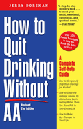 How to Quit Drinking Without AA, Revised 2nd Edition: A Complete Self-Help Guide