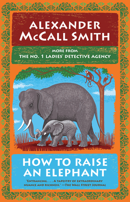 How to Raise an Elephant: No. 1 Ladies' Detective Agency (21) - McCall Smith, Alexander