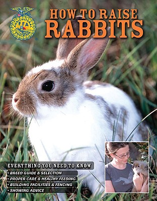 How to Raise Rabbits - Johnson, Samantha, and Johnson, Daniel (Photographer)