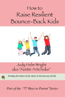 How to Raise Resilient Bounce-Back Kids - Wright, Judy Helm