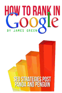 How to Rank in Google: SEO Strategies post Panda and Penguin