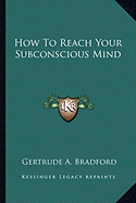 How To Reach Your Subconscious Mind