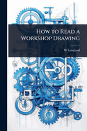 How to Read a Workshop Drawing