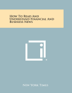 How to Read and Understand Financial and Business News