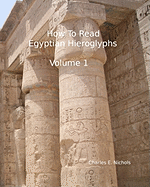 How to Read Egyptian Hieroglyphs: For High School Students in Grades 9 Through 12