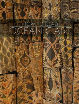 How to Read Oceanic Art - Kjellgren, Eric