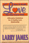 How to Really Love the One You're with: Affirmative Guidelines for a Healthy Love Relationship